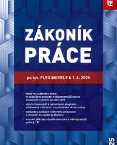 Zákoník práce po tzv. flexinovele k 1. 6. 2025 – sešit Autor: Mgr. Dana Roučková, Mgr. Zdeněk Schmied