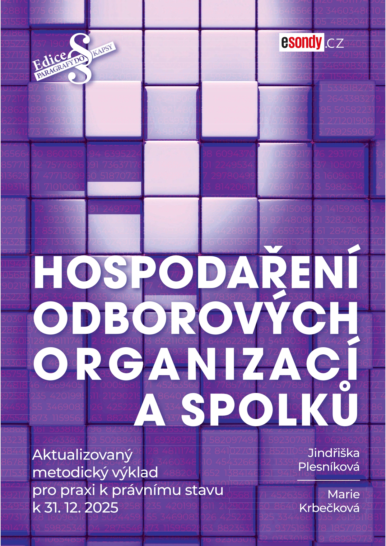 HOSPODAŘENÍ ODBOROVÝCH ORGANIZACÍ A SPOLKŮ (k právnímu stavu 31.12.2025) předprodej - (vyjde únor 2026)